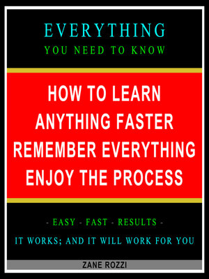 cover image of How to Learn Anything Faster Remember Everything Enjoy the Process